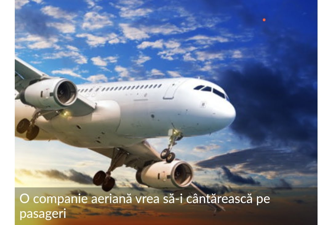Proba cântarului la aeroport! O companie aeriană vrea să-i cântărească pe pasageri