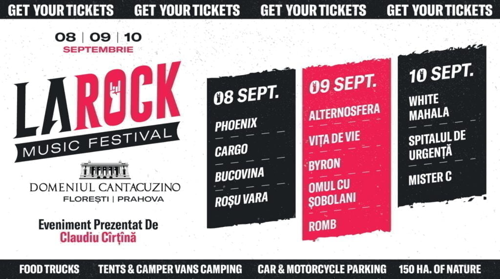 LAROCK Music Festival – 3 zile de muzică rock cu cele mai cunoscute trupe din România, printre care Alternosfera, Vița de Vie, OCS, Byron și mulți alții, pe Domeniul Cantacuzino, din Florești, Prahova