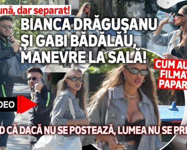 Împreună, dar separat! Bianca Drăguşanu şi Gabi Bădălău, manevre la sală! Cum au fost filmaţi de paparazzi! Cred că dacă nu se postează, lumea nu se prinde Împreună, dar separat! Bianca Drăguşanu şi Gabi Bădălău, manevre la sală! Cum au fost filmaţi de paparazzi! Cred că dacă nu se postează, lumea nu se prinde