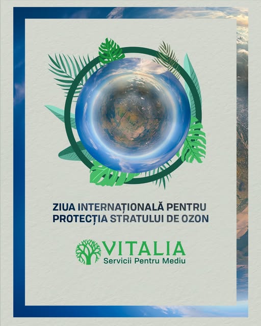Vitalia: Ziua Internațională pentru Protecția Stratului de Ozon