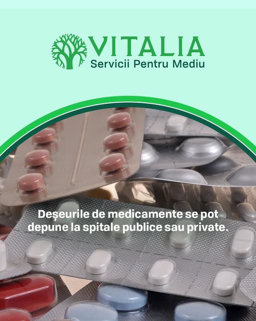 Vitalia: Deșeurile de medicamente se pot depune la spitale publice sau private