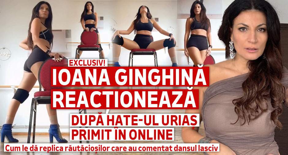 Ioana Ginghină reacționează după hate-ul uriaș primit în online. Cum le dă replica răutăcioșilor care au comentat dansul lasciv. EXCLUSIV