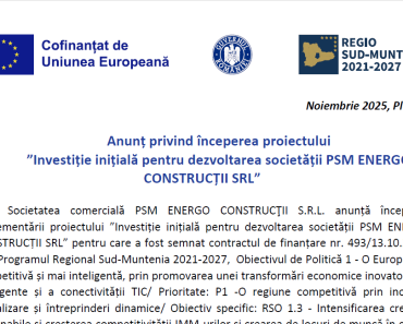 Anunț privind începerea proiectului ”Investiție inițială pentru dezvoltarea societății PSM ENERGO CONSTRUCȚII SRL”