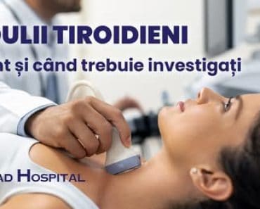 Dentirad Hospital: În multe cazuri, nodulii tiroidieni nu necesită tratament, ci doar monitorizare periodică