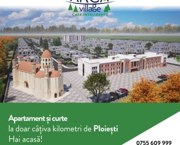 Când vrei să rămâi aproape de Ploiești dar să trăiești într-un mediu mai bun, ARCA Village devine alegerea naturală!