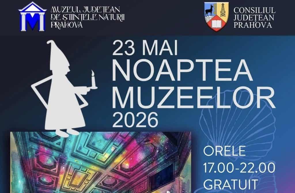 Muzeul Județean de Științele Naturii Prahova vă invită la Noaptea Muzeelor 2026