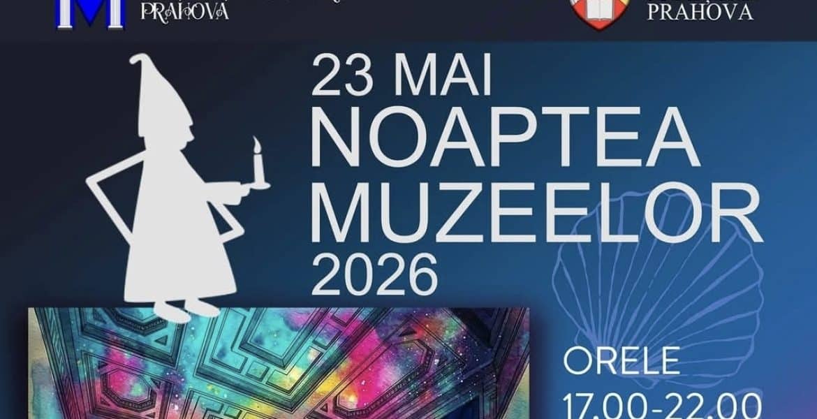 Muzeul Județean de Științele Naturii Prahova vă invită la Noaptea Muzeelor 2026