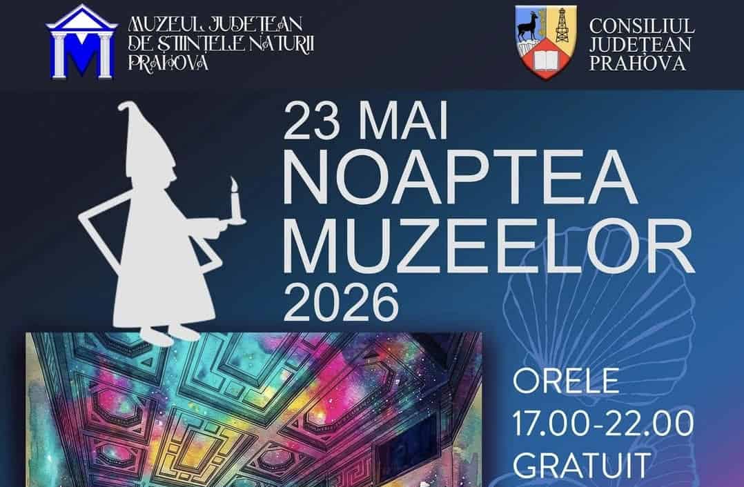 Muzeul Județean de Științele Naturii Prahova vă invită la Noaptea Muzeelor 2026