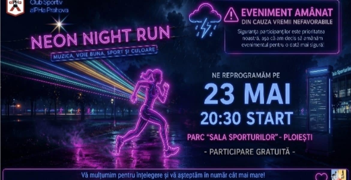 Neon Night Run se reprogramează pentru 23 mai din cauza condițiilor meteo nefavorabile
