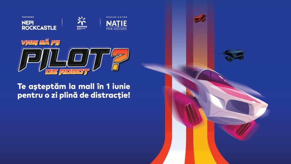 Shopping City Ploiești îi invită pe copii să ia parte la demonstrații de robotică în cadrul evenimentului „Vrei să fii pilot de robot?” desfășurat de 1 iunie