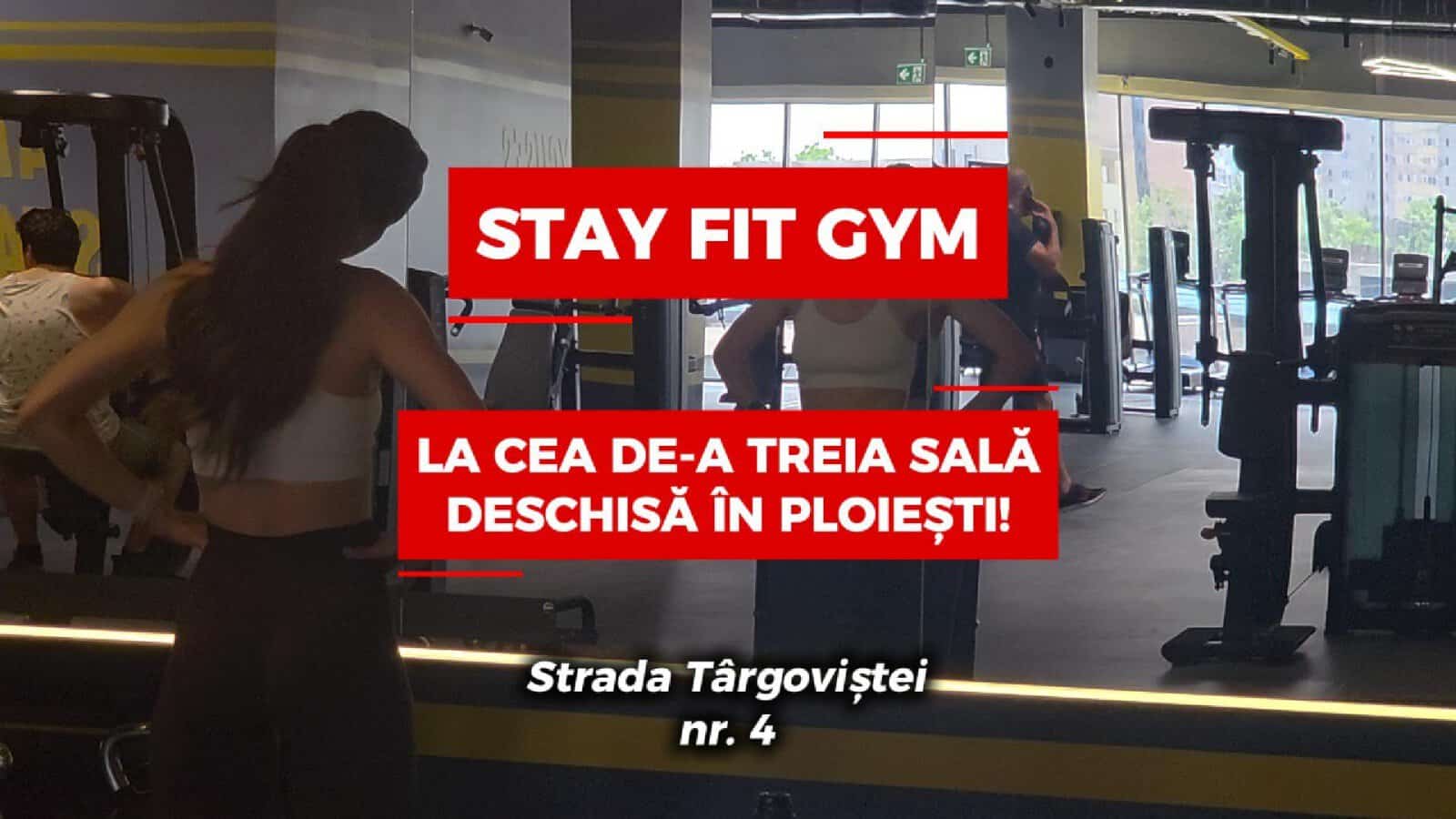 Stay Fit Gym își extinde prezența în Ploiești: Ce aduce nou cea de-a treia sală Stay Fit Gym deschisă în oraș Stay Fit Gym își extinde prezența în Ploiești: Ce aduce nou cea de-a treia sală Stay Fit Gym deschisă în oraș