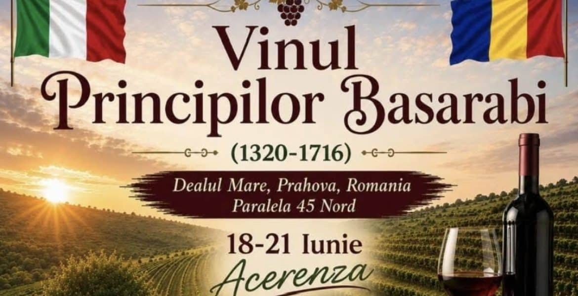 „Vinul Principilor Basarabi” cucerește Italia: nouă podgorii prahovene își trimit vinurile la Acerenza, pentru vernisajul dedicat Prințesei Maria Balsa