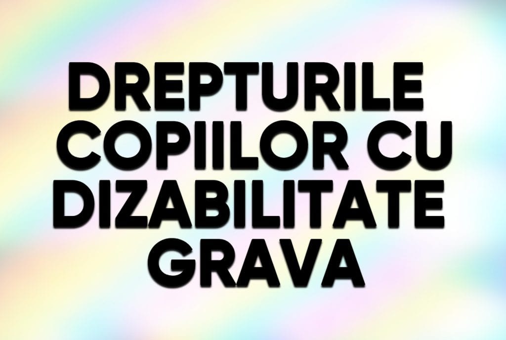 DGASPC Prahova/ Vezi aici care sunt drepturile minorilor încadrați în grad de handicap grav sau grav cu asistent personal