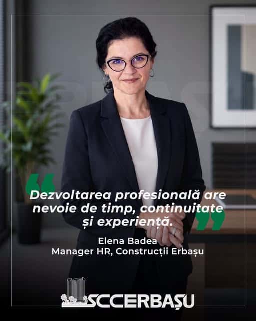 Construcții Erbașu: O companie crește prin proiectele pe care le realizează, dar mai ales prin oamenii pe care îi formează