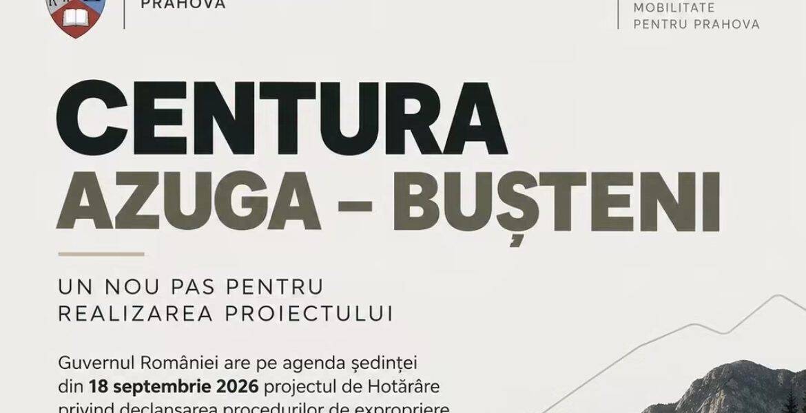 Virgil Nanu deblochează o etapă esențială pentru Centura Azuga–Bușteni: exproprierile suplimentare au ajuns la Guvern