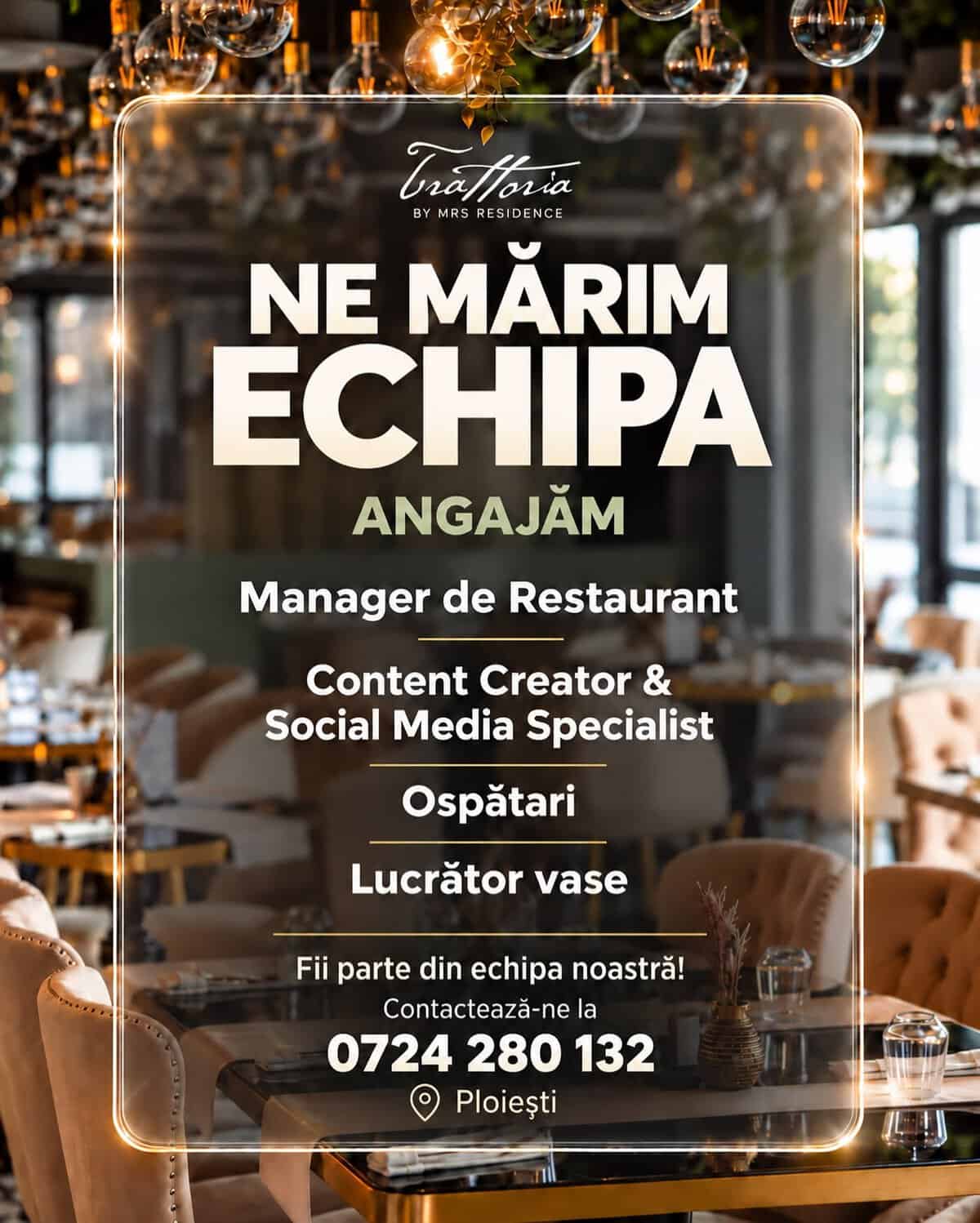 Trattoria by MRS Residence Ploiești face angajări! Patru posturi disponibile