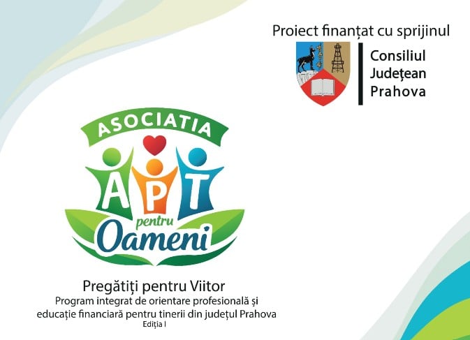 Asociația „APT Pentru Oameni” desfășoară proiectul „Pregătiți pentru Viitor” finanțat de Consiliul Județean Prahova Asociația „APT Pentru Oameni” desfășoară proiectul „Pregătiți pentru Viitor” finanțat de Consiliul Județean Prahova